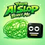 Tired of the perfect but soulless answers of ChatGPT or Gemini? Want something more realistic, more outdated, and sillier? Welcome to Your AI Slop Bores Me! This browser game is turning the global AI craze into a chaotic multiplayer prank!